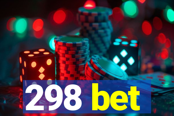 298 bet